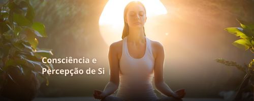 Consciência e percepção de si