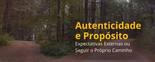 Autenticidade e propósito