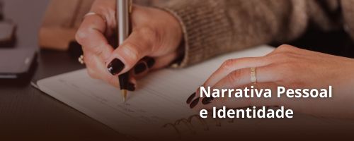 Identidade e Narrativa Pessoal